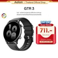 ราคา Aolon GTR 3 Smartwatch 1 43 Amoled หน้าจอ สมาร์ทวอทช์ 8 8 มม นาฬิกาบาง ๆ AOD Display การตรวจสอบสุขภาพตลอด 24 ชั่วโมง (27286535700)