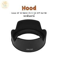 ราคา ฮูดใส่ Canon RF 24 105mm F4 7 1 IS STM EW 73D ทรงกลีบดอกไม้ พร้อมจัดส่งร้านอยู่ กทม (26221465433)