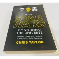 ราคา มือสอง นิยายภาษาอังกฤษ HOW STAR WARS CONQUERED THE UNIVERSE The Past Present and Future of a Multibillion 180 บาท (43218801904)