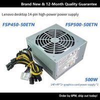ราคา Lenovo M8400 8500T FSP450 FSP500 50ETN 14 Pin Desktop Power Supply 500W กราฟิกการ์ด 8P (46708345912)