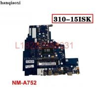 ราคา Lenovo 310 15ISK 510 15ISK 310 14isk เมนบอร์ดแบบบูรณาการ NM A752 i3 i5 i7 (49908917094)