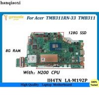 ราคา LA M192P Acer TMB311RN 33 TMB311 เมนบอร์ดโน๊ตบุ๊ค N200 128g 8G (51808661752)