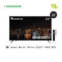 ราคา Aconatic LED Android TV 11 0 4K UHD แอนดรอย ทีวี ขนาด 55 นิ้ว รุ่น 55US500AN รับประกัน 3 ปี (22930956689)