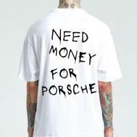 ราคา ส่งจากโรงงาน ออก24ชั่วโมง OOOK เสื้อ NEED MONEY FOR PORSCHE Cotton 100 ผ้านุ่มใส่สบาย (25313898618)