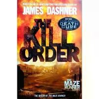 ราคา The Kill Order (Maze Runner, Book Four : Origin): Origin: 4 (The Maze Runner Series) จัดส่งจากกทม (1731834157181797381)