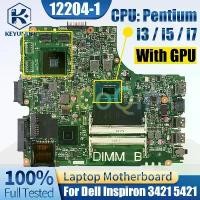 ราคา เมนบอร์ดโน๊ตบุ๊ค, Dell Inspiron 3421 และ 5421, 12204-Placa Mae, รองรับโปรเซสเซอร์ Pentium i3, i5 และ i7, พร้อม GPU, เมนบอร์ดแล็ปท็อป, การทดสอบ (1731214761392441548)