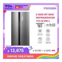 ราคา ผ่อน 0 นาน 10 เดือน NEW TCL ตู้เย็น Side by Side ระบบ Inverter No frost ขนาด 505L 17 5Q รุ่น P505SBN SBG พร้อมแผงควบคุมระบบดิจิตอล ประหยัดไฟ ความจุสูง (10391266400)