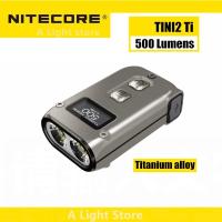 ราคา ไฟฉาย Nitecore ไฟฉาย TINI2 Ti โลหะผสมไทเทเนียม TINI2ตัวสเตนเลสสตีลไฟฉาย500 Lumens OLED Smart Dual Core Key Key Light (19411373633)
