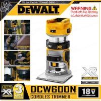 ราคา DEWALT ทริมเมอร์ เครื่องเซาะร่องไม้ เร้าเตอร์ Trimmer ไร้สาย 20V Max 18V มอเตอร์ไร้แปรงถ่าน 6มม 1 4นิ้ว รุ่น DCW600N เฉพาะตัวเครื่อง ไม่รวมแบตเตอรี่ (7640491268)