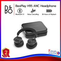 Bang & Olufsen B&O Beoplay ANC Wireless Headphones หูฟังไร้สาย รุ่น H95