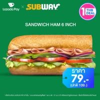 ราคา คูปอง Lazada Pay Subway ส่วนลด แซนด์วิชแฮม 6 นิ้ว มูลค่า 30 บาท ราคาปกติ 109 บาท (19902923266)