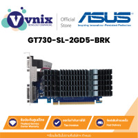 ราคา Asus GT730 SL 2GD5 BRK VGA การ์ดจอ GEFORCE GT 730 2GB GDDR5 By Vnix Group (21073314883)