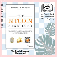 ราคา Querida หนังสือภาษาอังกฤษ The Bitcoin Standard The Decentralized Alternative to Central Banking Hardcover by Saifedean Ammous (8026723187)