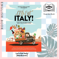 ราคา Querida Lets Eat Italy Everything You Want to Know About Your Favorite Cuisine Hardcover by François Régis Gaudry (15080030437)