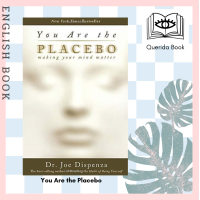 ราคา Querida หนังสือภาษาอังกฤษ You Are the Placebo Making Your Mind Matter by Dr Joe Dispenza (8463934021)