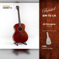 ราคา กีตาร์โปร่งมือซ้าย Bristol by Blueridge รุ่น BM 15LH ทรง OOO All Mahogany พร้อมกระเป๋า (15800231965)