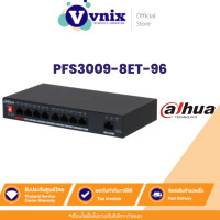 ราคา PFS3009 8ET 96 Dahua 8 Port Fast Ethernet PoE Switch รับสมัครตัวแทนจำหน่าย By Vnix Group (9180782316)