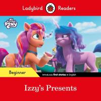 ราคา หนังสืออังกฤษใหม่ Ladybird Readers Beginner Level My Little Pony Izzys Presents ELT Graded Reader Ladybird Readers Paperback (20866059325)