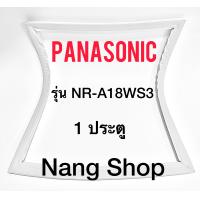 ราคา ขอบยางตู้เย็น Panasonic รุ่น NR A18WS3 1 ประตู (10518049385)