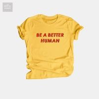ราคา เสื้อยืดลาย Be a better human เสื้อยืดวัยรุ่น ลายภาษาอังกฤษ (1483686828)