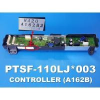ราคา CONTROLLER A162B SF 110LJ TH แผงคอนโทรล ยี่ห้อ Hitachi อะไหล่แท้ พาร์ท PTSF 110LJ 003 (15600062766)