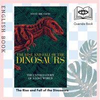 ราคา Querida หนังสือภาษาอังกฤษ The Rise and Fall of the Dinosaurs The Untold Story of a Lost World by Steve Brusatte (16541860268)