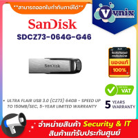 ราคา Sandisk SDCZ73 064G G46 64GB Flash Drive SANDISK Ultra Flair USB 3 0 Black By Vnix Group (20036650643)