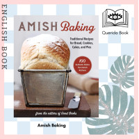 ราคา Querida หนังสือภาษาอังกฤษ Amish Baking Traditional Recipes for Breads Cookies Cakes and Pies by Phyllis Good (14024069344)