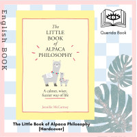 ราคา Querida หนังสือภาษาอังกฤษ The Little Book of Alpaca Philosophy A calmer wiser fuzzier way of life Hardcover by Jennifer McCartney (7666889264)