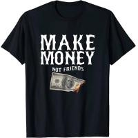 ราคา Make Money Not Friends Millionaire Rich Cash Business Earn T Shirt (19023199133)