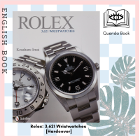 ราคา Querida หนังสือภาษาอังกฤษ Rolex 3621 Wristwatches Hardcover 9780764333804 by Kesaharu Imai (16541695450)