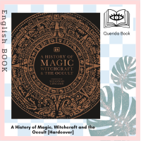 ราคา Querida หนังสือภาษาอังกฤษ A History of Magic Witchcraft and the Occult Dk a History of Hardcover (21216494706)