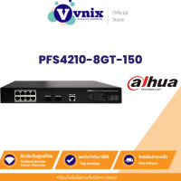 ราคา PFS4210 8GT 150 Dahua 8 Port PoE Gigabit Managed Switch 8x10 100 1000M รับสมัครตัวแทนจำหน่าย By Vnix Group (9476232151)