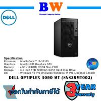 ราคา SNS39MT002 PC Dell OptiPlex 3090 MT i3 10105 4GB 1TB Win10Pro CLEARANCE ประกัน onsite by dell 2 years (16743328653)