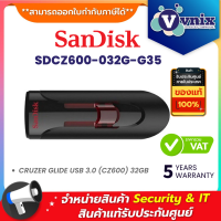 ราคา Sandisk SDCZ600 032G G35 32GB Flash Drive SANDISK Cruzer Glide By Vnix Group (20033281933)
