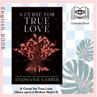 ราคา Querida หนังสือภาษาอังกฤษ A Curse for True Love Once upon a Broken Heart 3 by Stephanie Garber (20846005890)