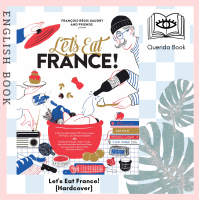 ราคา Querida Lets Eat France 1250 Specialty Foods 375 Iconic Recipes 350 Topics 260 Personalities Plus Hundreds of Maps Charts Tricks Tips and Anecdotes and Everything Else You Want to Know about the Food 
