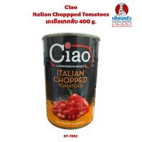 ราคา Ciao Italian Choppped Tomatoes มะเขือเทศสับ 400 g 07 7652 (20953402059)