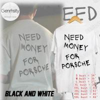 ราคา Cotton t shirt with Need Money For Porsche print black white oversized for men and women man t shirt (21161104020)