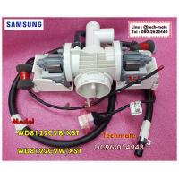 ราคา อะไหล่ของแท้ ปั้มน้ำเครื่องซักผ้า SAMSUNG ซัมซุง ASSY PUMP DRAIN DC96 01494B รุ่น WD8122CVB XST WD8122CVW XST (6518998941)