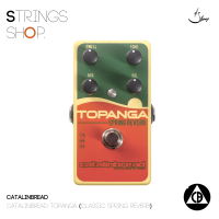 ราคา เอฟเฟคกีตาร์ Catalinbread TOPANGA Spring Reverb Strings Shop (15322266553)