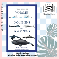 ราคา Querida หนังสือภาษาอังกฤษ Field Guide to Whales Dolphins and Porpoises Bloomsbury Naturalist by Mark Carwardine (16510057771)