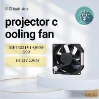 ราคา โปรเจคเตอร์ T410DTB ACER พัดลมทำความเย็น MF75251V1 Q000 G99 DC12V 2 91W (20961582877)
