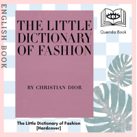ราคา Querida หนังสือภาษาอังกฤษ The Little Dictionary of Fashion A Guide to Dress Sense for Every Woman Hardcover by Christian Dior (13145757267)
