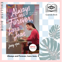 ราคา Querida Always and Forever Lara Jean 3 To All the Boys Ive Loved before by Jenny Han (15196558374)