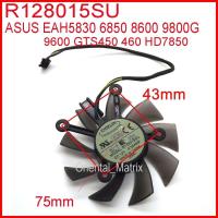 ราคา R128015SU Gratis Ongkir DC 12V 0 50AMP 4Pin 75มม สำหรับ ASUS GTS450 EAH5830 HD7850 6850 8600 9800G 9600พัดลมทำความเย็น Fsiuong (19699502193)