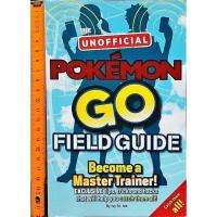 ราคา หนังสือ คู่มือ เกมส์ THE UNOFFICIAL POKEMON GO FIELD GUIDE BECOME THE MASTER TRAINER สภาพดี 70 80 สภาพดีมาก (15103242010)