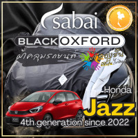 ราคา Sabai ผ้าคลุมรถ Honda Jazz เนื้อผ้า Black Oxford Sub ผ้าคลุมรถเนื้อผ้าจริง มีซับใน ไม่ติดสี เนื้อผ้าสีดำสนิท สวยงามที่สุด greendog ผ้าคลุมรถ ฮอนด้า แจ๊ส 4th generation since 2022 ผ้าคลุมรถกระบะ ผ้าคุม