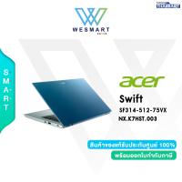 ราคา 0 Acer Notebook Swift SF314 512 75VX T003 NX K7HST 003 i7 1260P 8GB 512GB SSD Iris Xe 14 0 QHD 2K Win11 Office 2021 Warranty2Year (21112731216)