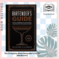 ราคา Querida หนังสือภาษาอังกฤษ The Complete Home Bartenders Guide Tools Ingredients Techniques Recipes for the Perfect Drink Revised and Updated Hardcover by Salvatore Calabrese (16590718745)
